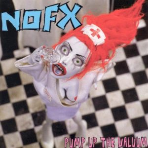 NOFX - PUMP UP THE VALLUM