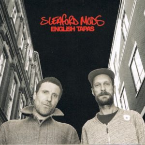 SLEAFORD MODS - ENGLISH TAPAS