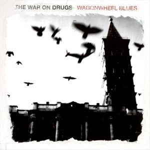 WAR ON DRUGS - WAGONWHEEL BLUES...LP