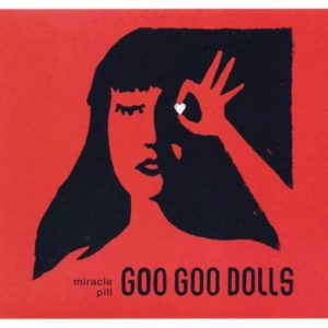 GOO GOO DOLLS - MIRACLE PILL...CD