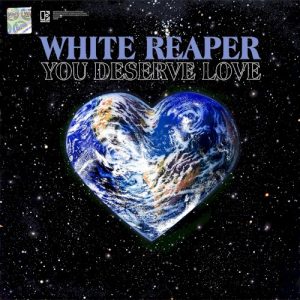 WHITE REAPER - YOU DESERVE LOVE CD