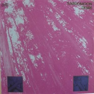 TUXEDOMOON - DESIRE/NO TEARS