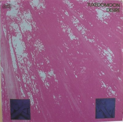TUXEDOMOON - DESIRE/NO TEARS