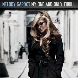 GARDOT MELODY - MY ONE AND ONLY THRILL