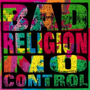 BAD RELIGION - NO CONTROL REMASTERED