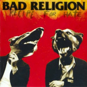 BAD RELIGION - RECIPE FOR HATE