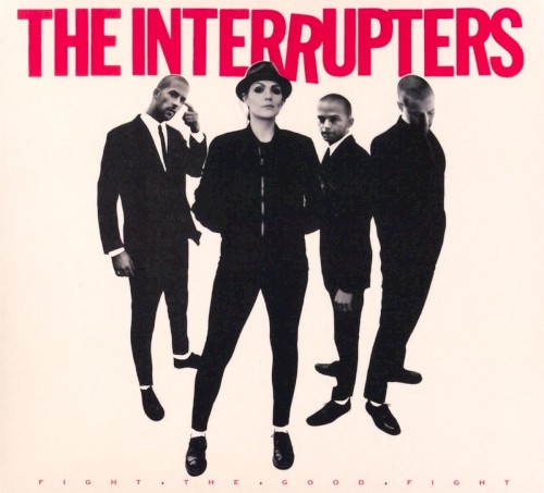 INTERRUPTERS - FIGHT THE GOOD FIGHT CD