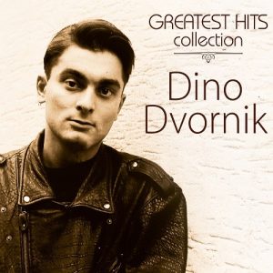 DVORNIK DINO - GREATEST HITS COLLECTION...CD