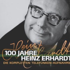 ERHARDT HEINZ  -  100 JAHRE HEINZ ERHARDT