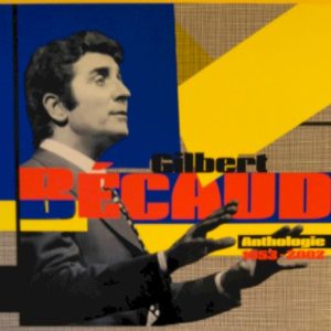 BECAUD GILBERT - ANTHOLOGIE 1953-2002...BOX