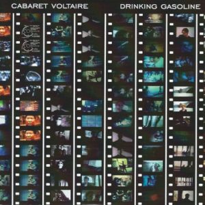 CABARET VOLTAIRE - DRINKING GASOLINE/GASOLINE IN YOUR EYE CD2