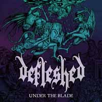 DEFLESHED - UNDER THE BLADE LP
