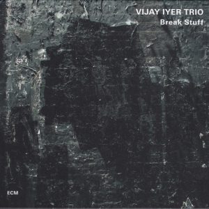 IYER VIJAY - BREAK STUFF