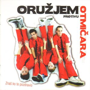 ORUŽJEM PROTIV OTMIČARA - ZNAŠ KO TE POZDRAVIO CD