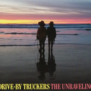 DRIVE BY TRUCKERS - UNRAVELING CD