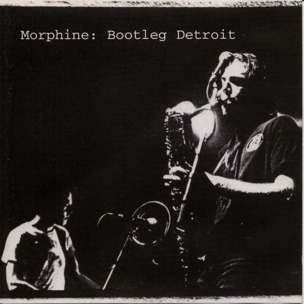 MORPHINE - BOOTLEG DETROIT CD