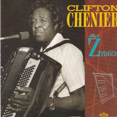 CHENIER CLIFTON - KING OF ZYDECO