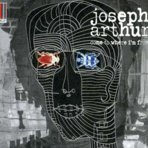 ARTHUR JOSEPH - COME TO WHERE I'M FROM