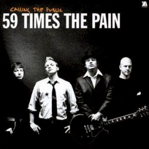 59 TIMES THE PAIN - CALLING THE PUBLIC