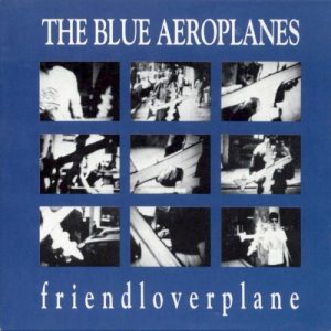 BLUE AEROPLANES - FRIEND LOVER PLANE