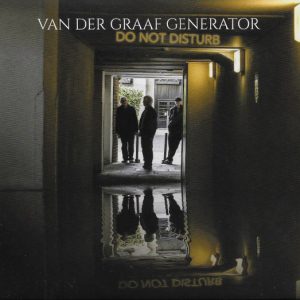 VAN DER GRAAF GENERATOR - DO NOT DESTURB