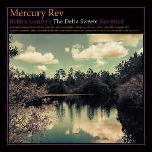 MERCURY REV - BOBBIE GENTRY'S THE DELTA SWEETE REVISITED LP