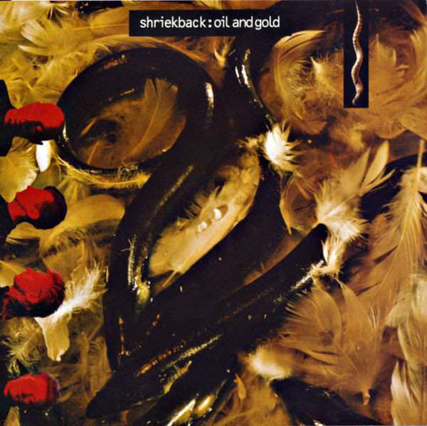 SHRIEKBACK - OIL AND GOLD