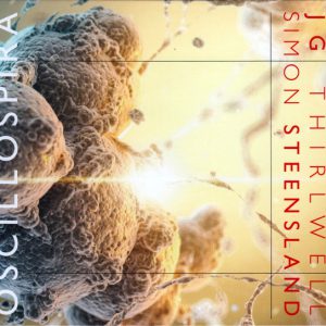 THIRLWELL JG/SIMON STEENSLAND - OSCILLOSPIRA CD