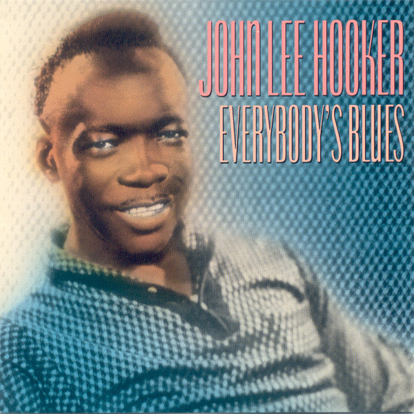 HOOKER JOHN LEE - EVERYBODY'S BLUES CD