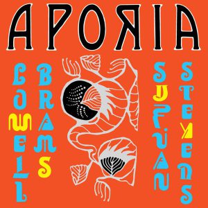 STEVENS SUFJAN & LOWELL BRAMS - APORIA LP