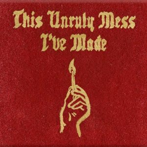MACKLEMORE & LEWIS RYAN - THIS UNRULY MESS
