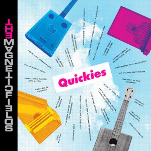 MAGNETIC FIELDS - QUICKLES CD