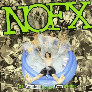 NOFX - GREATEST SONGS EVER WRITTEN