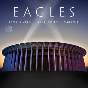 EAGLES - LIVE FROM THE FORUM MMXVIII   LP4