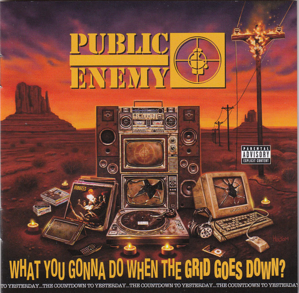 PUBLIC ENEMY - WHAT YOU GONNY DO WHEN THE GRID GOES DOWN CD