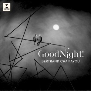 CHAMAYOU BERTRAND - GOOD NIGHT ! CD