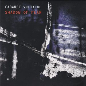 CABARET VOLTAIRE - SHADOW OF FEAR LP2
