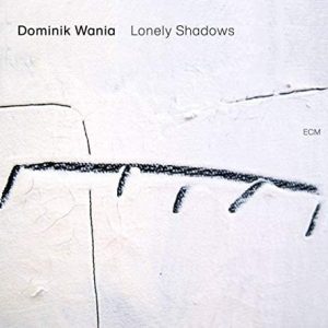 WANIA DOMINIK - LONELY SHADOWS LP
