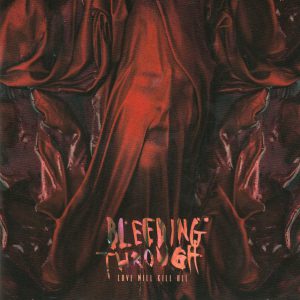 BLEEDING THROUGH - LOVE WILL KILL ALL  CD