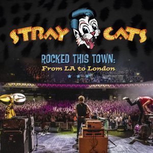 STRAY CATS - ROCKED THIS TOWN:FROM LA TO LONDON CD BOX