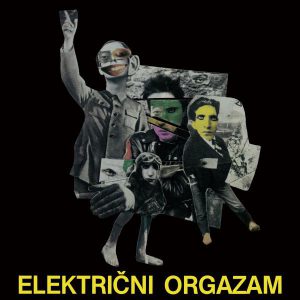 ELEKTRIČNI ORGAZAM - ELEKTRIČNI ORGAZAM LP