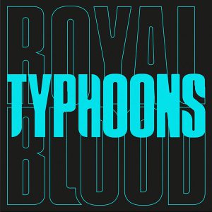 ROYAL BLOOD - TYPHOON 07"S