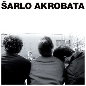 ŠARLO AKROBATA - BISTRIJI ILI TUPLJI ČOVEK BIVA KAD LP