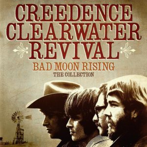 CREEDENCE CLEARWATER REVIVAL - BAD MOON RISING