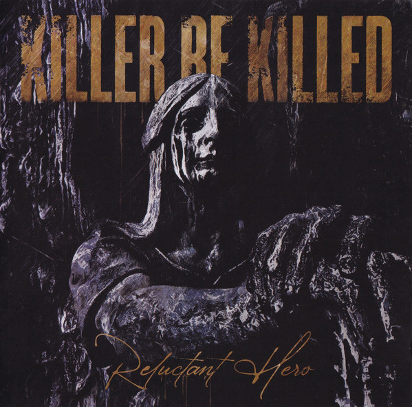 KILLER BE KILLED - RELUCTANT HERO CD