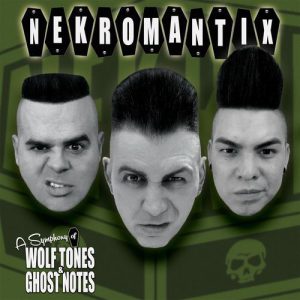 NEKROMANTIX - A SYMPHONY OF WOLF TONES & GHOST NOTES LP