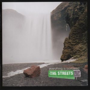 STREETS - EVERYTHING IS BORROWED