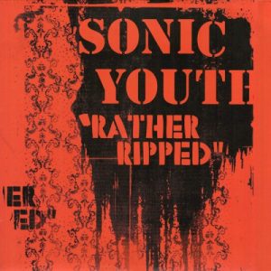 SONIC YOUTH - RATHER RIPPED LP