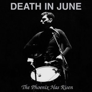 DEATH IN JUNE - PHOENIX HAS RISEN   CD