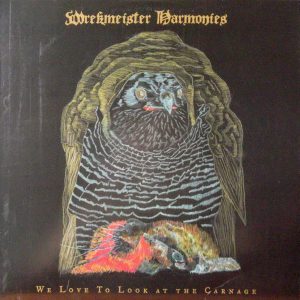 WREKMEISTER HARMONIES -  WE LOVE TO LOOK AT THE CARNAGE LP
